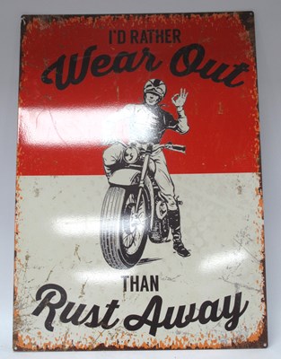 Lot 1317 - 'I'd Rather Wear Out Than Rust Away' Metal...